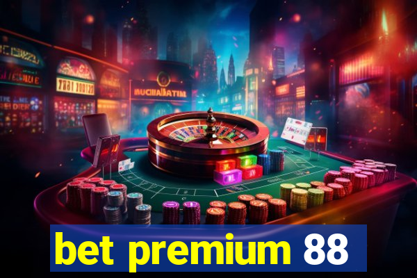 bet premium 88